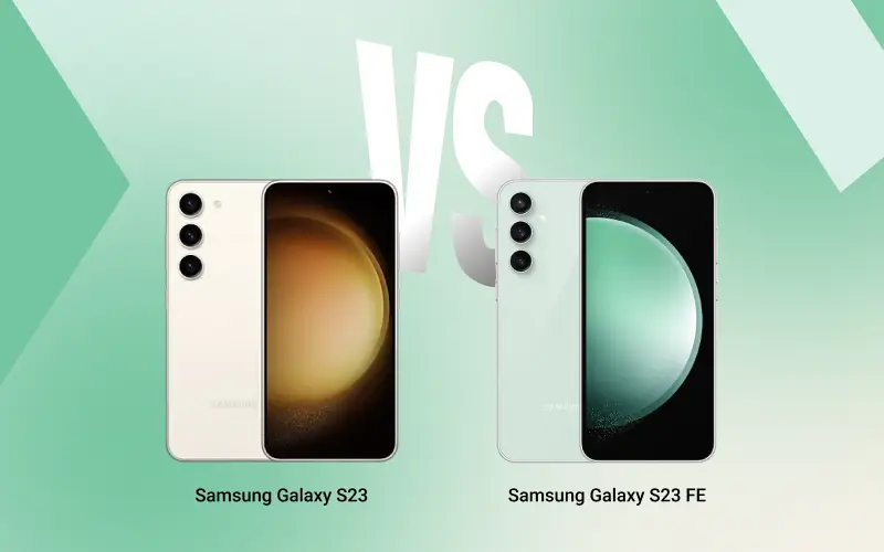 Samsung Galaxy S23 vs S23 FE